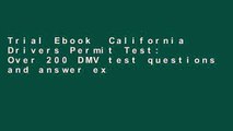 Trial Ebook  California Drivers Permit Test: Over 200 DMV test questions and answer explained