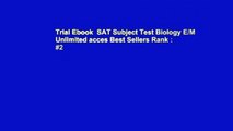 Trial Ebook  SAT Subject Test Biology E/M Unlimited acces Best Sellers Rank : #2