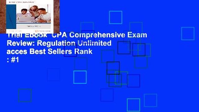 Trial Ebook  CPA Comprehensive Exam Review: Regulation Unlimited acces Best Sellers Rank : #1