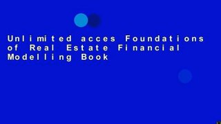 Unlimited acces Foundations of Real Estate Financial Modelling Book