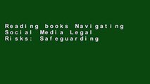 Reading books Navigating Social Media Legal Risks: Safeguarding Your Business: Safeguarding Your