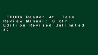 EBOOK Reader Ati Teas Review Manual: Sixth Edition Revised Unlimited acces Best Sellers Rank : #2