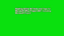 Reading Online 99 Tricks and Traps for Microsoft Office Project 2007: Including Microsoft Project