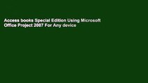 Access books Special Edition Using Microsoft Office Project 2007 For Any device