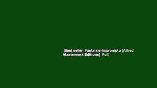 Best seller  Fantaisie-Impromptu (Alfred Masterwork Editions)  Full