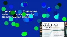 Best ebook  The Truthful Art: Data, Charts, and Maps for Communication Complete