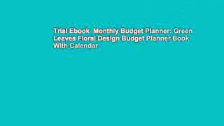 Trial Ebook  Monthly Budget Planner: Green Leaves Floral Design Budget Planner Book With Calendar