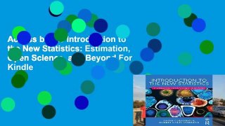 Access books Introduction to the New Statistics: Estimation, Open Science, and Beyond For Kindle