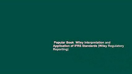 Popular Book  Wiley Interpretation and Application of IFRS Standards (Wiley Regulatory Reporting)