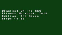 D0wnload Online SEO Fitness Workbook: 2018 Edition: The Seven Steps to Search Engine Optimization
