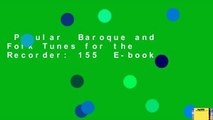 Popular  Baroque and Folk Tunes for the Recorder: 155  E-book