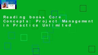 Reading books Core Concepts: Project Management in Practice Unlimited