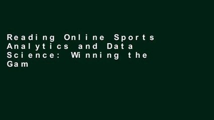 Reading Online Sports Analytics and Data Science: Winning the Game with Methods and Models (FT