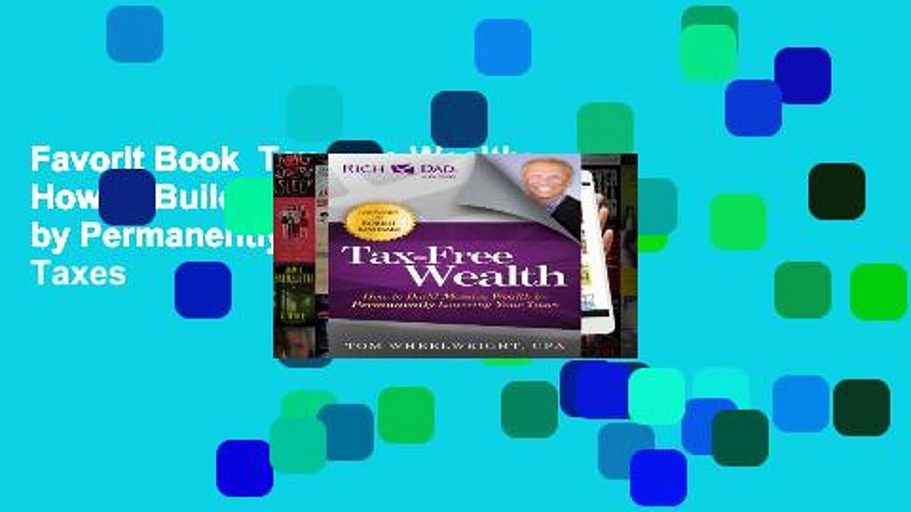 Favorit Book  Tax-Free Wealth: How to Build Massive Wealth by Permanently Lowering Your Taxes