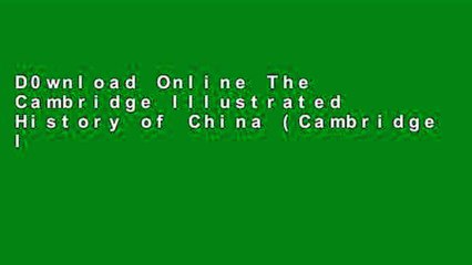 D0wnload Online The Cambridge Illustrated History of China (Cambridge Illustrated Histories) P-DF