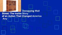 About For Books  Occupying Wall Street: The Inside Story of an Action That Changed America  Any