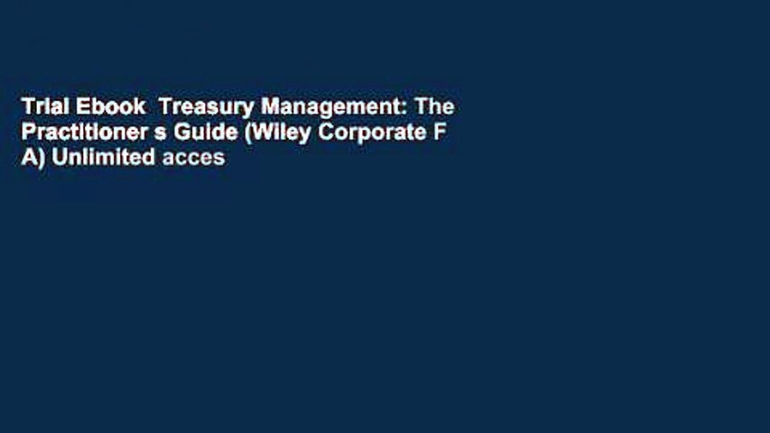 Trial Ebook  Treasury Management: The Practitioner s Guide (Wiley Corporate F A) Unlimited acces