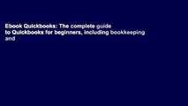 Ebook Quickbooks: The complete guide to Quickbooks for beginners, including bookkeeping and