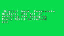 Digital book  Passionate Readers: The Art of Reaching and Engaging Every Child Unlimited acces