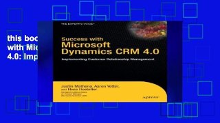 this books is available Success with Microsoft Dynamics CRM 4.0: Implementing Customer