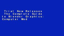 Trial New Releases  The Complete Guide to Blender Graphics: Computer Modeling   Animation, Fourth