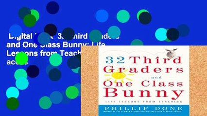 Digital book  32 Third Graders and One Class Bunny: Life Lessons from Teaching Unlimited acces