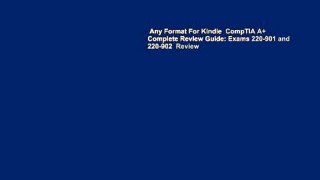 Any Format For Kindle  CompTIA A+ Complete Review Guide: Exams 220-901 and 220-902  Review