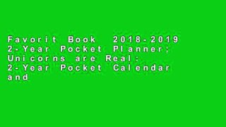 Favorit Book  2018-2019 2-Year Pocket Planner; Unicorns are Real: 2-Year Pocket Calendar and