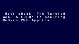 Best ebook  The Tangled Web: A Guide to Securing Modern Web Applications  Review