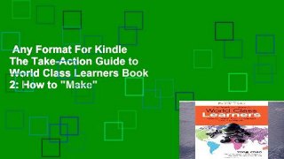 Any Format For Kindle  The Take-Action Guide to World Class Learners Book 2: How to 