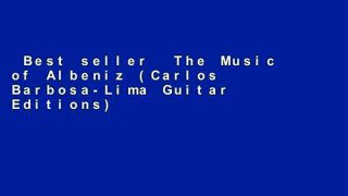 Best seller  The Music of Albeniz (Carlos Barbosa-Lima Guitar Editions)  E-book
