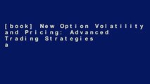 [book] New Option Volatility and Pricing: Advanced Trading Strategies and Techniques, 2nd Edition