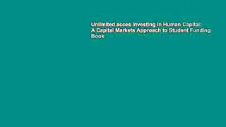 Unlimited acces Investing in Human Capital: A Capital Markets Approach to Student Funding Book