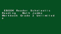 EBOOK Reader Scholastic Reading   Math Jumbo Workbook Grade 2 Unlimited acces Best Sellers Rank :
