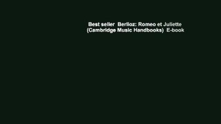 Best seller  Berlioz: Romeo et Juliette (Cambridge Music Handbooks)  E-book