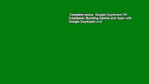 Complete acces  Google Daydream VR Cookbook: Building Games and Apps with Google Daydream and
