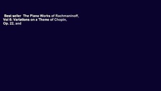 Best seller  The Piano Works of Rachmaninoff, Vol 6: Variations on a Theme of Chopin, Op. 22, and