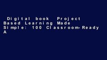 Digital book  Project Based Learning Made Simple: 100 Classroom-Ready Activities that Inspire