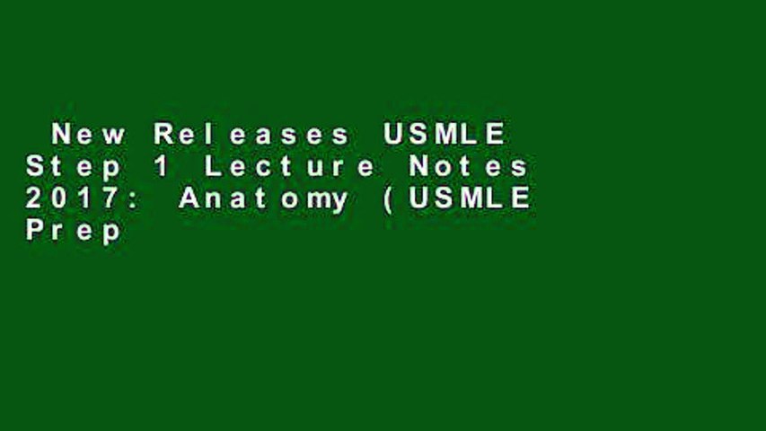 New Releases USMLE Step 1 Lecture Notes 2017: Anatomy (USMLE Prep)  Review