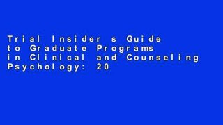 Trial Insider s Guide to Graduate Programs in Clinical and Counseling Psychology: 2010/2011