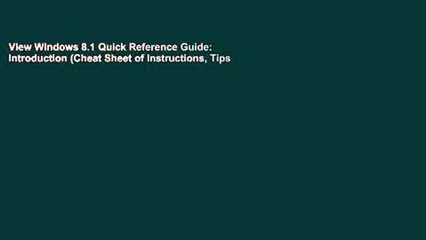 View Windows 8.1 Quick Reference Guide: Introduction (Cheat Sheet of Instructions, Tips