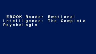 EBOOK Reader Emotional Intelligence: The Complete Psychologist s Guide to Mastering Social
