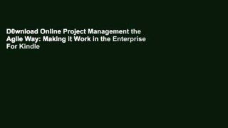 D0wnload Online Project Management the Agile Way: Making it Work in the Enterprise For Kindle