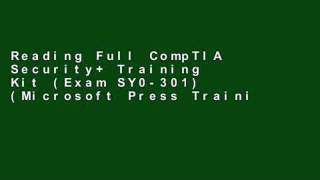 Reading Full CompTIA Security+ Training Kit (Exam SY0-301) (Microsoft Press Training Kit) Full