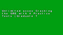 Unlimited acces Cracking the GRE with 4 Practice Tests (Graduate Test Preparation) Book