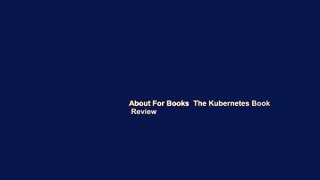 About For Books  The Kubernetes Book  Review