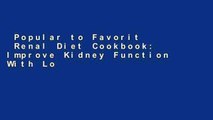 Popular to Favorit  Renal Diet Cookbook: Improve Kidney Function With Low Sodium, Low Potassium