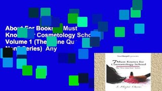 About For Books  7 Must Knows for Cosmetology School: Volume 1 (The 