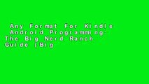 Any Format For Kindle  Android Programming: The Big Nerd Ranch Guide (Big Nerd Ranch Guides)  For