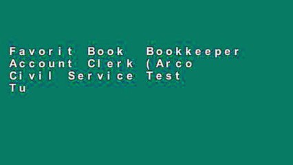 Favorit Book  Bookkeeper Account Clerk (Arco Civil Service Test Tutor) Unlimited acces Best
